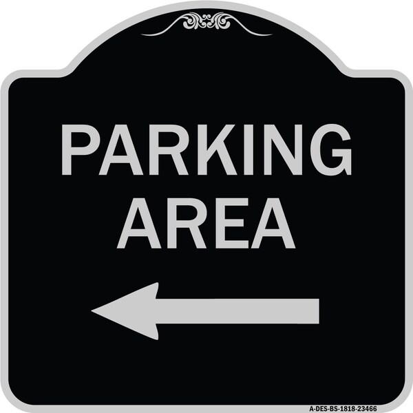 Parking Area with Left Arrow Heavy-Gauge Aluminum Architectural Sign, 18" x 18", BS-1818-23466